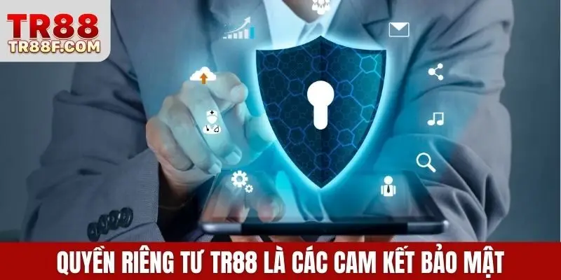 Quyền Riêng Tư TR88 - Bảo Vệ Thông Tin Trong Kỷ Nguyên Số - WINLUMO99.LOL